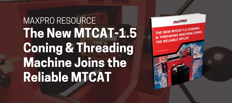 New MTCAT-1.5 Coning & Threading Machine Joins the Reliable MTCAT	