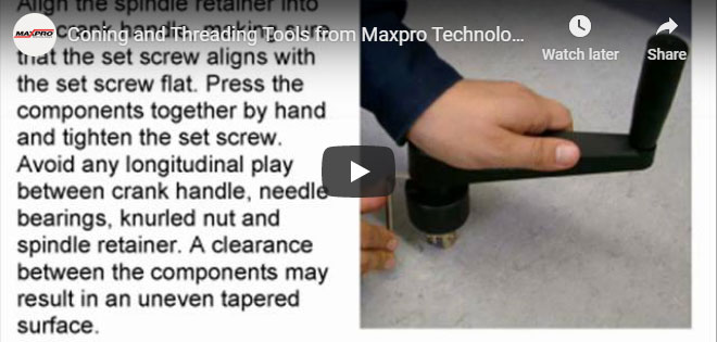 Coning and Threading Tools from Maxpro Technologies